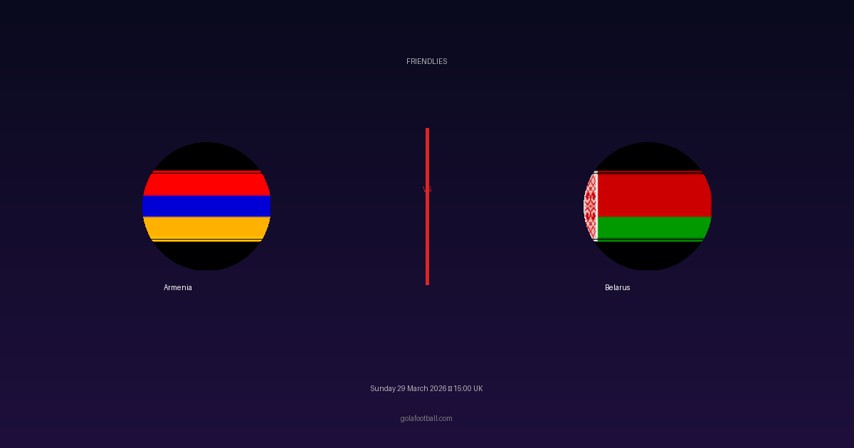 Match Preview: Armenia vs Belarus - prediction, team news, live stream