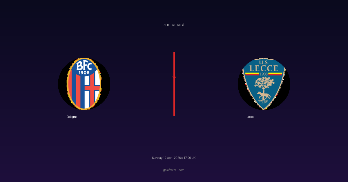 Match Preview: Bologna vs Lecce - prediction, team news, live stream