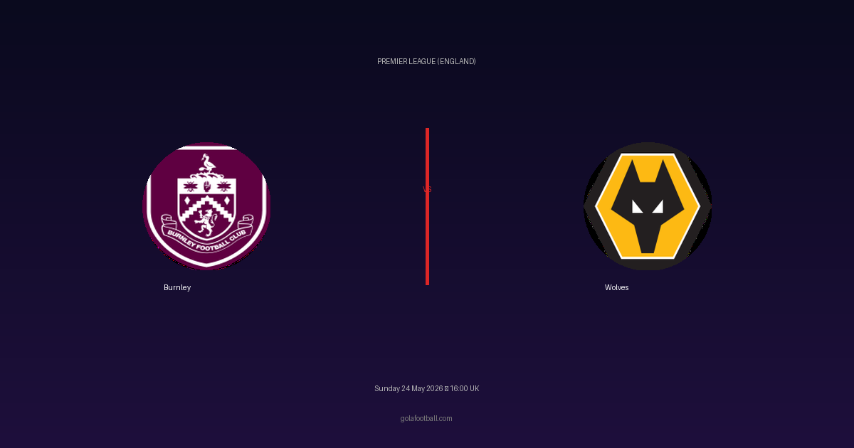 Match Preview: Burnley vs Wolves - prediction, team news, live stream