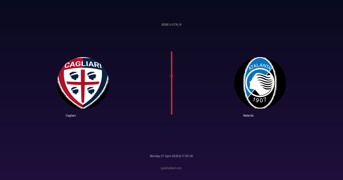 Match Preview: Cagliari vs Atalanta - prediction, team news, live stream