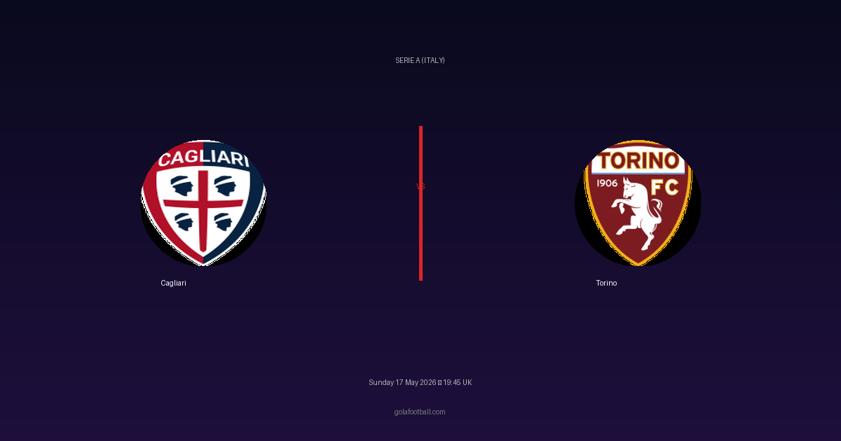Match Preview: Cagliari vs Torino - prediction, team news, live stream