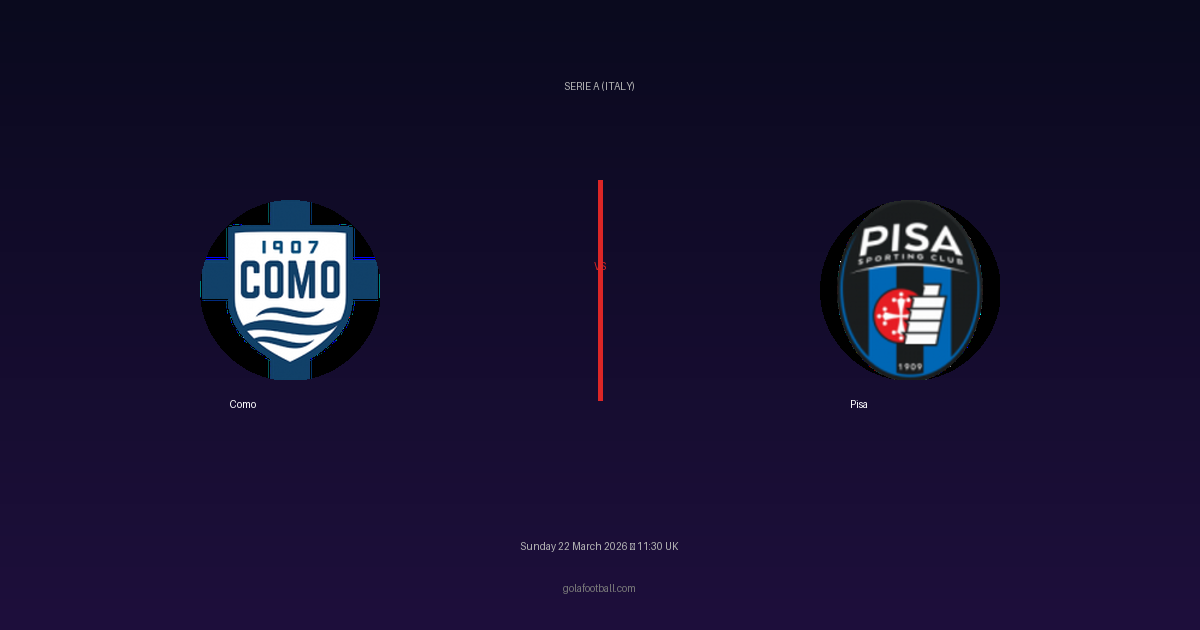 Match Preview: Como vs Pisa - prediction, team news, live stream