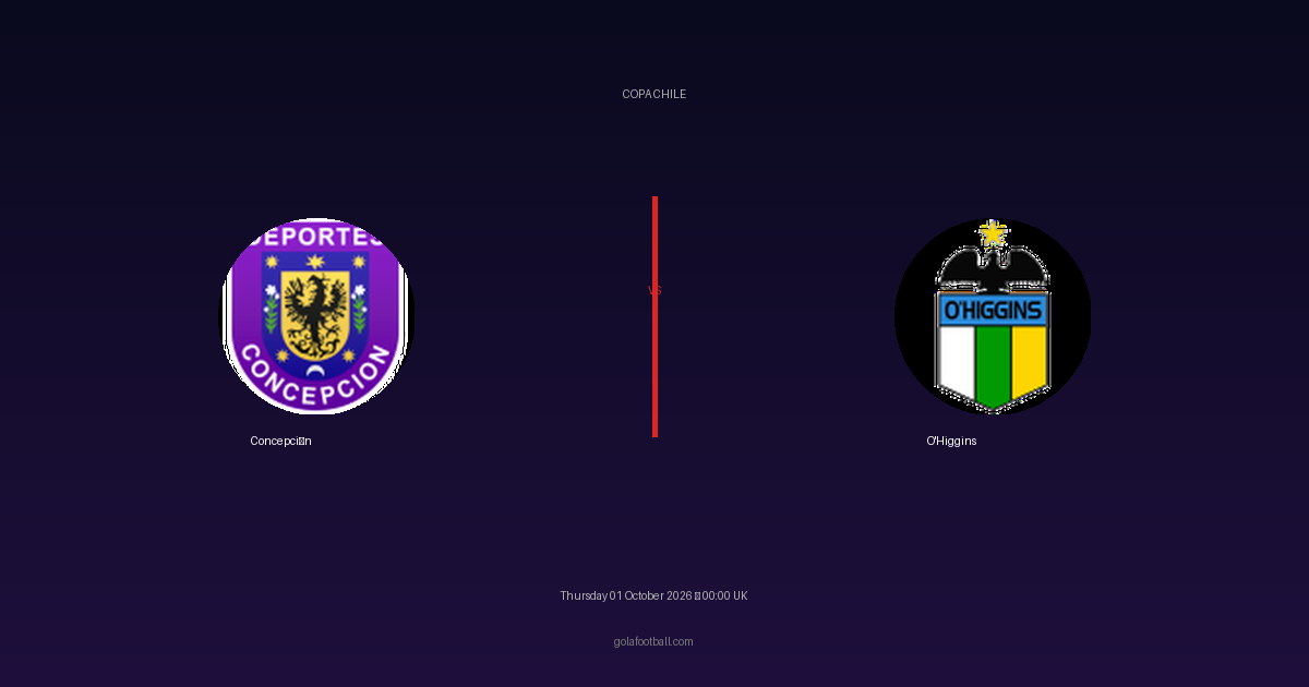 Match Preview: Concepción vs O'Higgins – Copa Chile