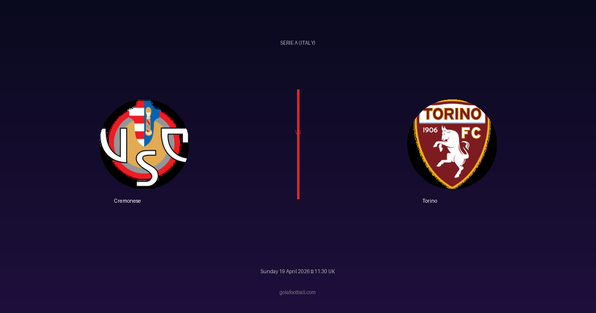 Match Preview: Cremonese vs Torino - prediction, team news, live stream