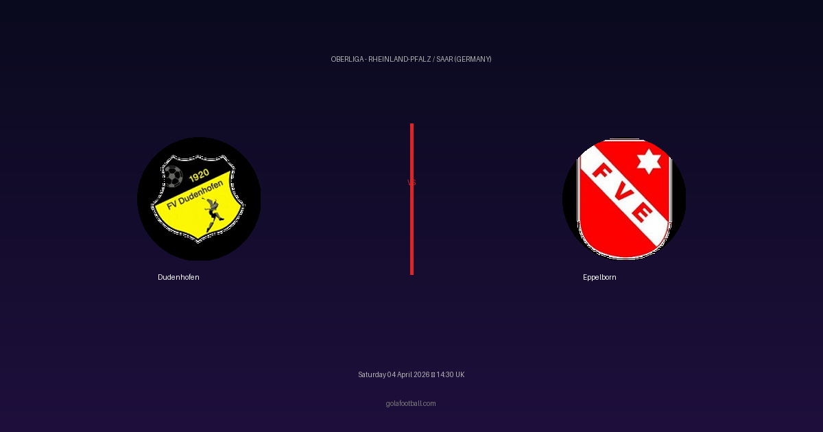 Match Preview: Dudenhofen vs Eppelborn — prediction, team news & live stream