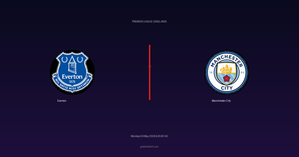 Match Preview: Everton vs Manchester City - prediction, team news, live stream