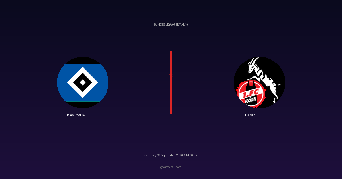 Match Preview: Hamburger SV vs 1. FC Köln – Bundesliga (Germany)