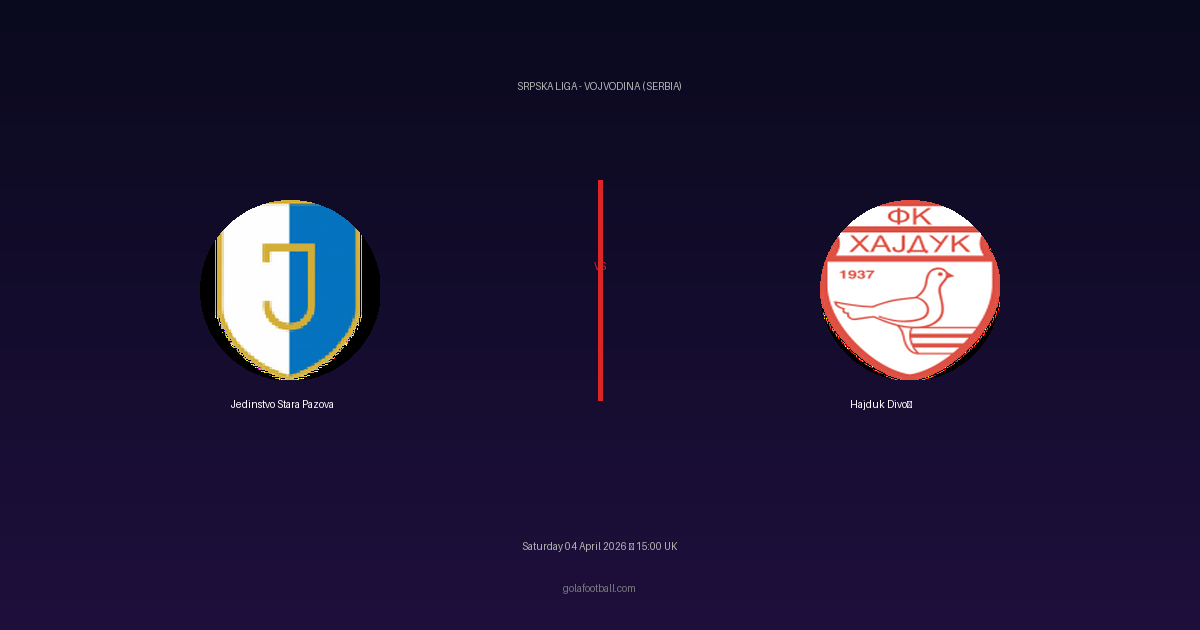 Match Preview: Jedinstvo Stara Pazova vs Hajduk Divoš — prediction, team news & live stream