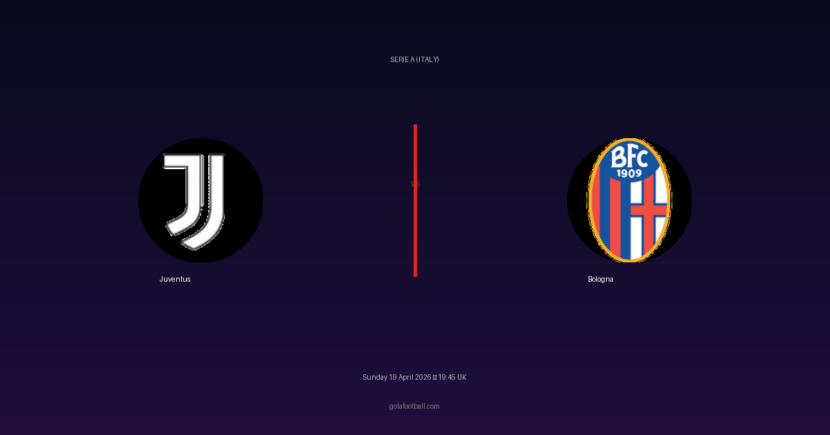 Match Preview: Juventus vs Bologna - prediction, team news, live stream