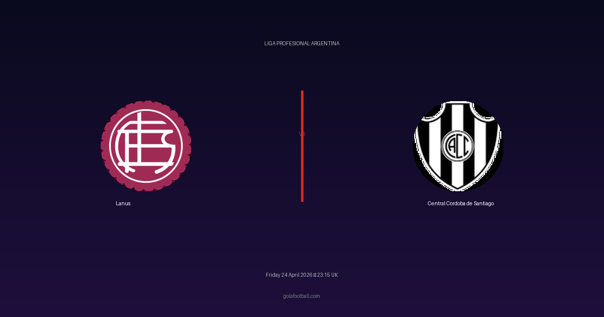 Match Preview: Lanus vs Central Cordoba de Santiago - prediction, team news, live stream