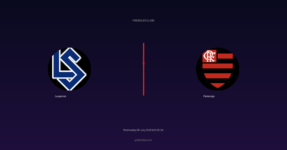 Match Preview: Lausanne vs Flamengo – Friendlies Clubs