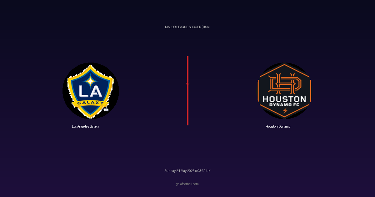 Match Preview: Los Angeles Galaxy vs Houston Dynamo - prediction, team news, live stream
