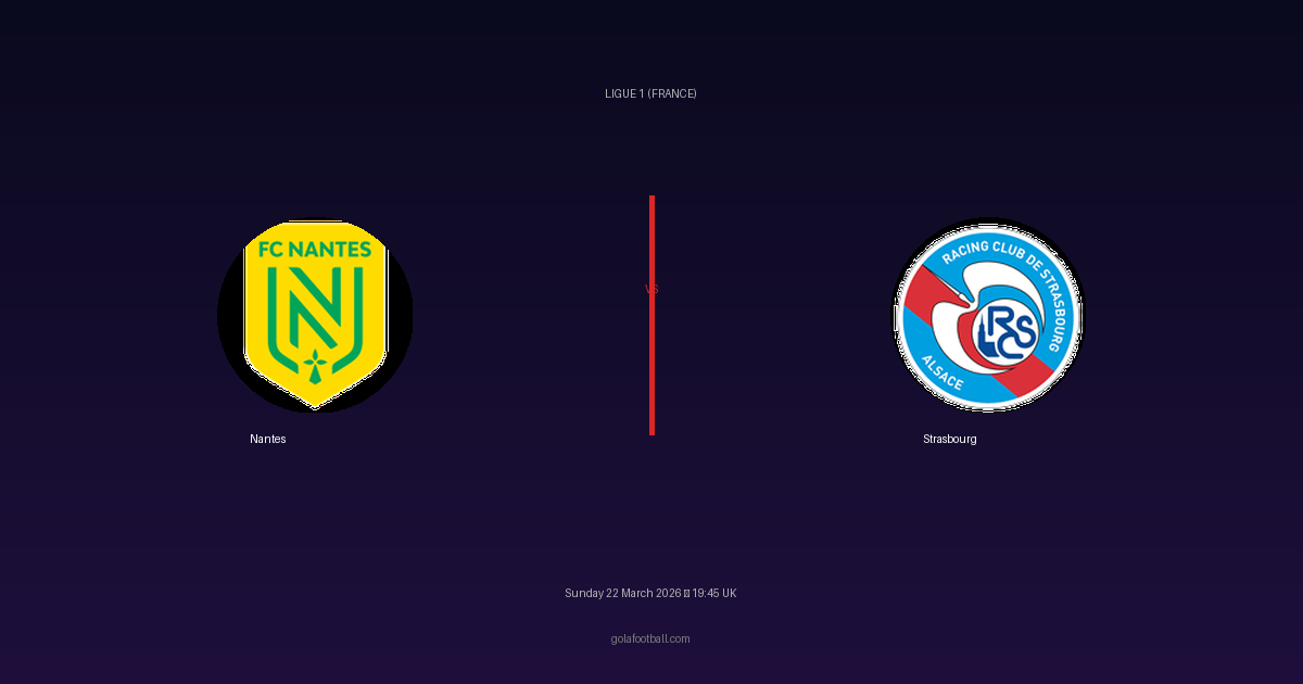 Match Preview: Nantes vs Strasbourg - prediction, team news, live stream