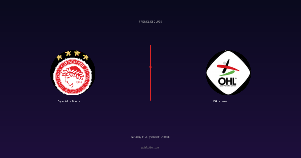 Match Preview: Olympiakos Piraeus vs OH Leuven – Friendlies Clubs