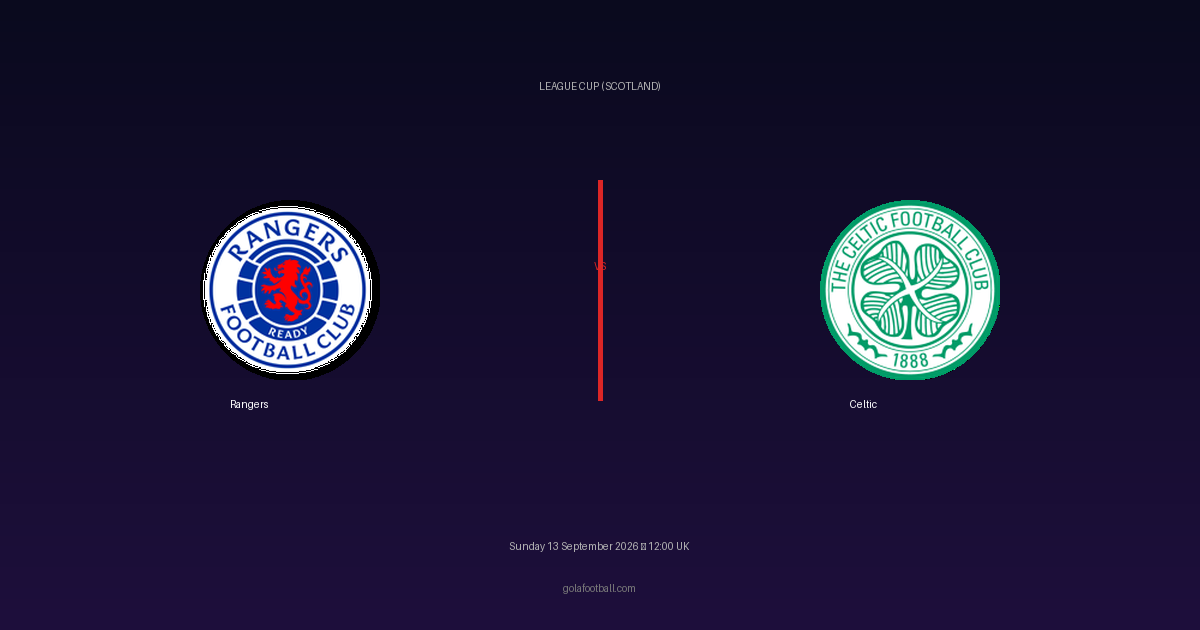 Match Preview: Rangers vs Celtic – League Cup (Scotland)