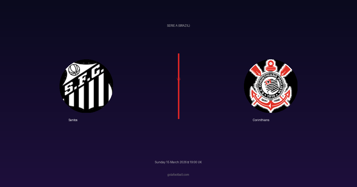 Match Preview: Santos vs Corinthians - prediction, team news, live stream