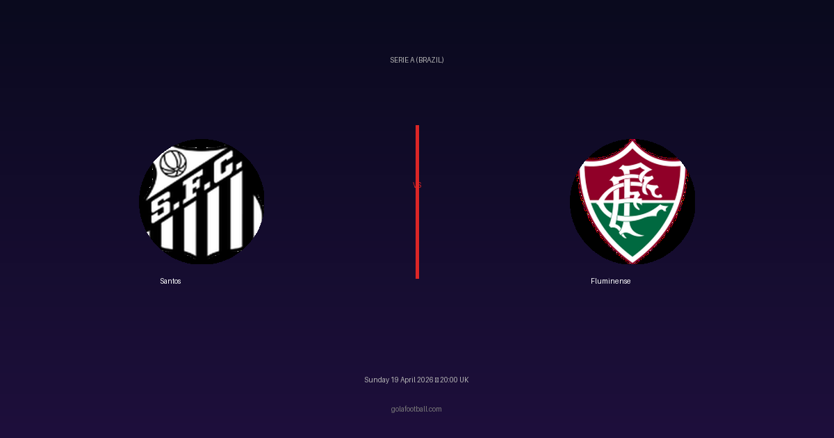 Match Preview: Santos vs Fluminense - prediction, team news, live stream