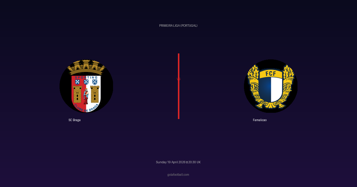 Match Preview: SC Braga vs Famalicao - prediction, team news, live stream