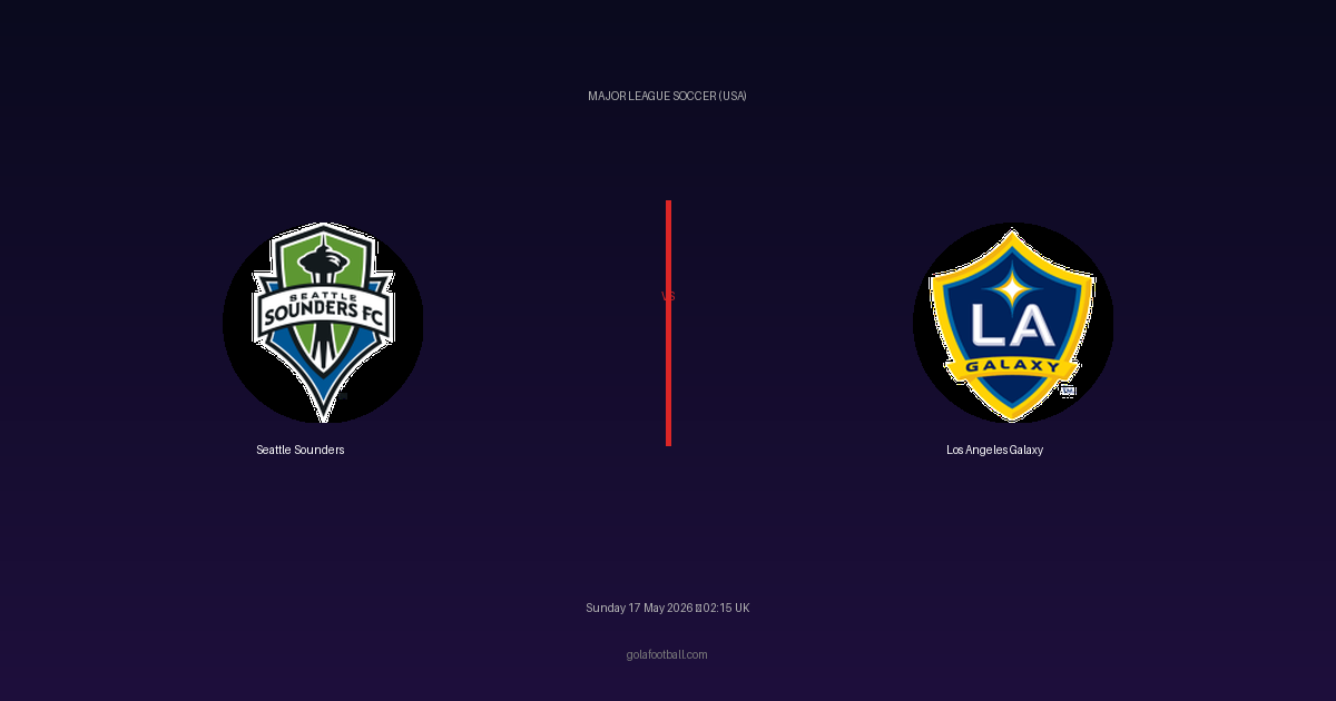 Match Preview: Seattle Sounders vs Los Angeles Galaxy - prediction, team news, live stream