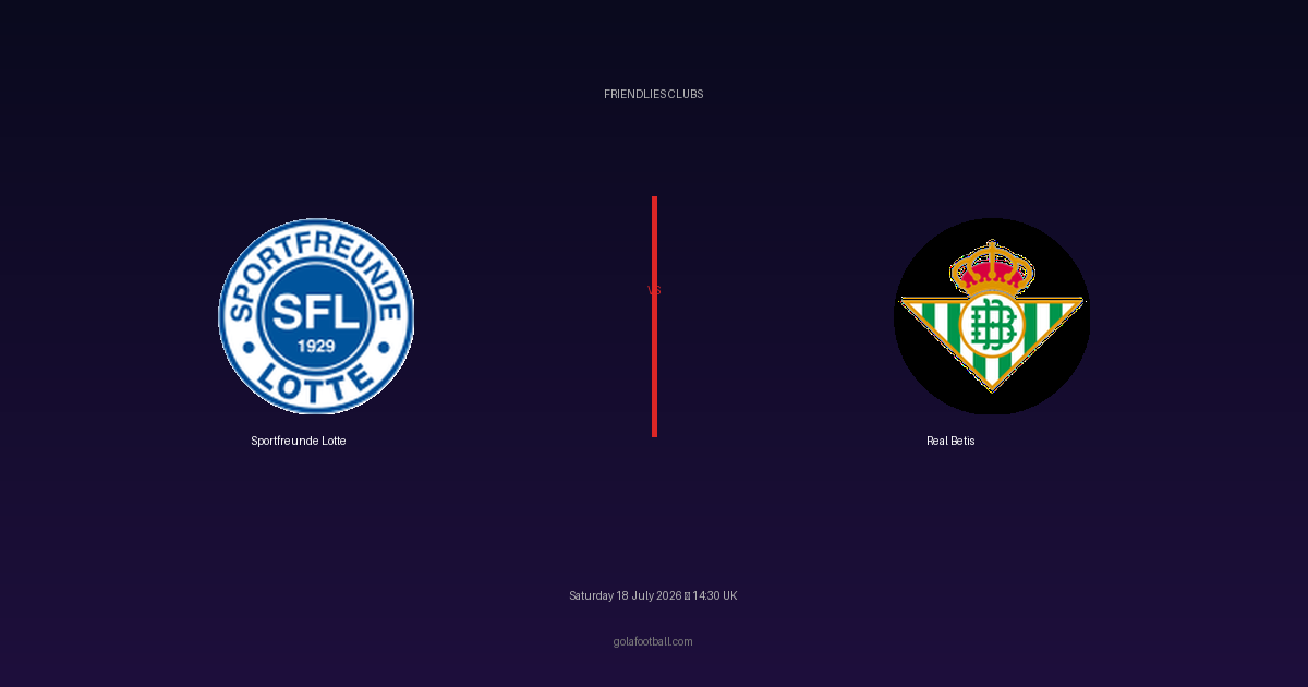 Match Preview: Sportfreunde Lotte vs Real Betis – Friendlies Clubs
