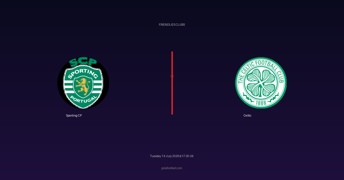 Match Preview: Sporting CP vs Celtic – Friendlies Clubs