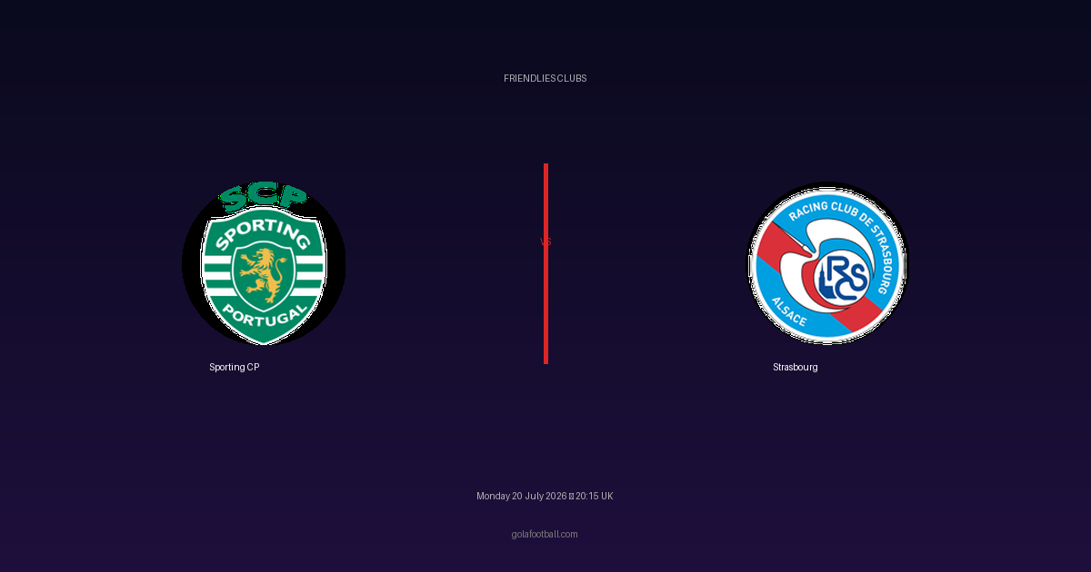 Match Preview: Sporting CP vs Strasbourg – Friendlies Clubs