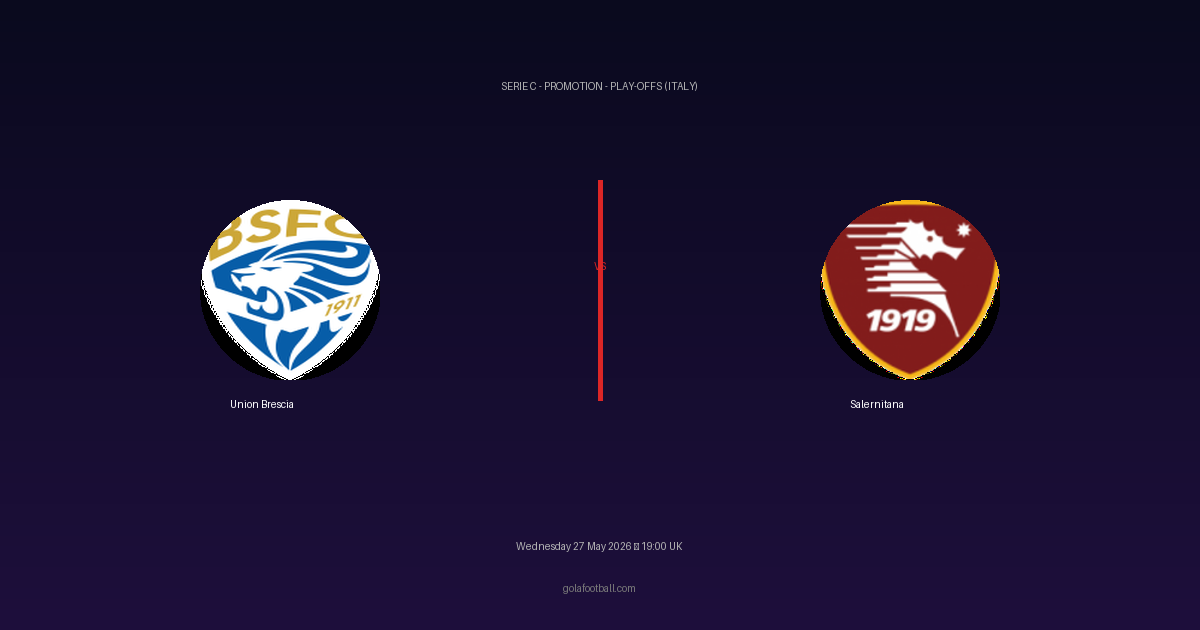 Match Preview: Union Brescia vs Salernitana - prediction, team news, live stream