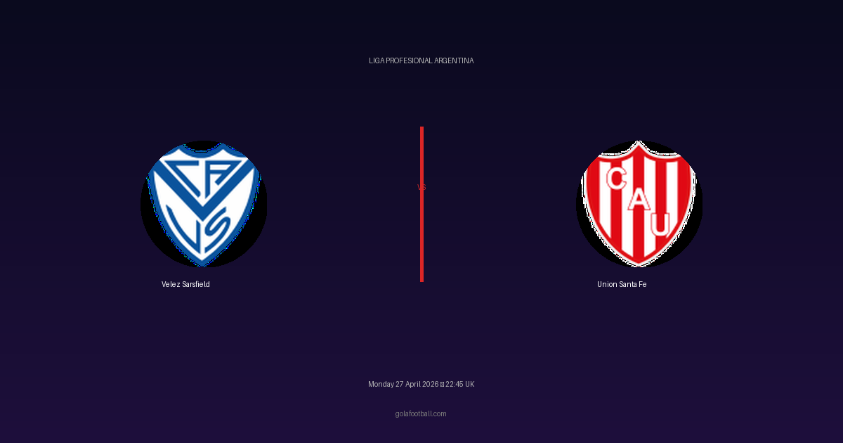 Match Preview: Velez Sarsfield vs Union Santa Fe - prediction, team news, live stream